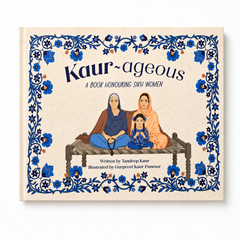 Kaur~ageous – A Book Honouring Sikh Women (Hardcover)